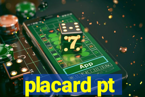 placard pt